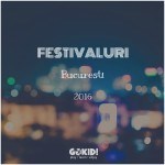 festivaluri Bucuresti 2016