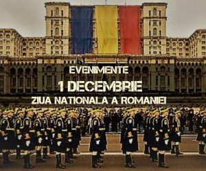 Evenimente de 1 Decembrie Ziua Nationala a Romaniei