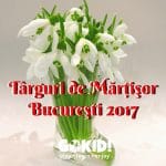 Târguri de Mărţişor Bucureşti 2017