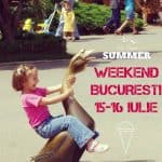 Evenimente Weekend Copii Bucureşti 15-16 Iulie