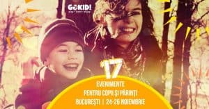 17 Evenimente pentru Copii şi Părinţi în Weekend Bucureşti 24-26 Noiembrie