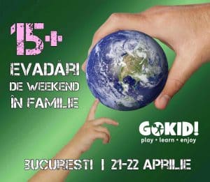 15+ Evadari de Weekend Familie la Bucuresti 20 21-22 Aprilie gokid
