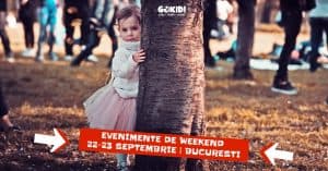 15 Cele Mai Interesante Evenimente pentru Copii Parinti Weekend 22-23 Septembrie gokid
