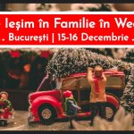 Unde Iesim in Familie in Weekend 15-16 decembrie