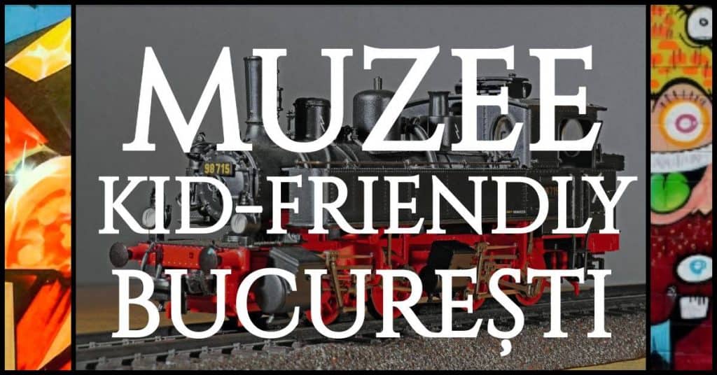 MUZEE KID-FRIENDLY BUCURESTI.JPG