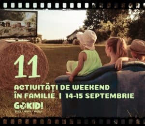 Activitati de Weekend in Familie la BucureSti _ 14-15 Septembrie