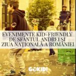 Evenimente Kid-Friendly de Sfantul Andrei și Ziua Nationala a Romaniei _ 30 Noiembrie- 1 Decembrie 2019