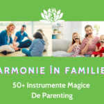 Armonie in Familie 50+ Instrumente magice de parenting