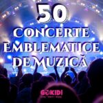 50 concerte de muzica emblematice gokid