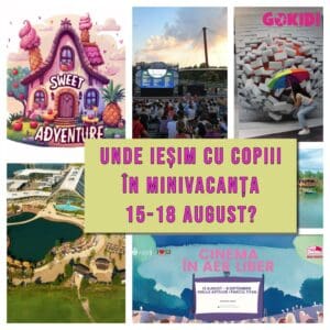 unde iesim cu copiii minivacanta sfanta maria 15-18 august